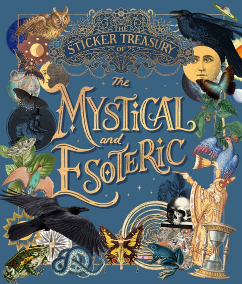 Sticker Treasury of the Mystical and Esoteric, An eclectic book of stickers for journaling, collaging, scrapbooking and more