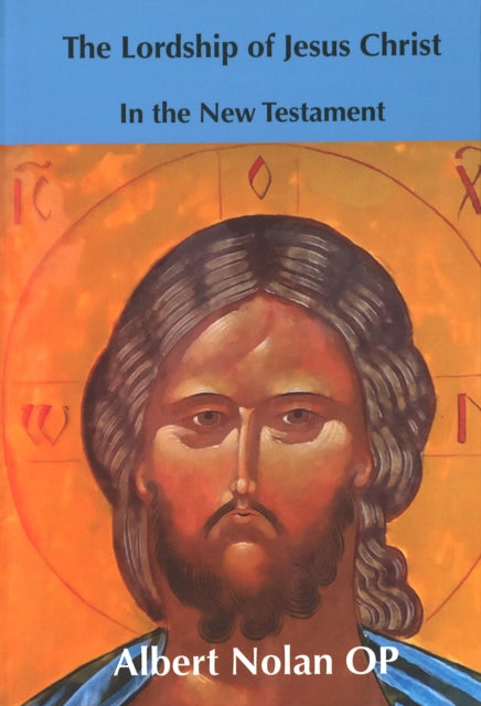 Book cover of: Lordship of Jesus Christ in the New Testament