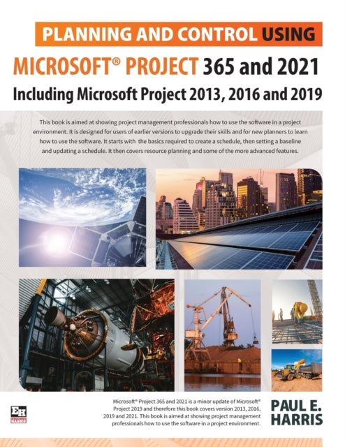 Book cover of: Planning and Control Using Microsoft Project 365 and 2021. By: Paul E. Harris