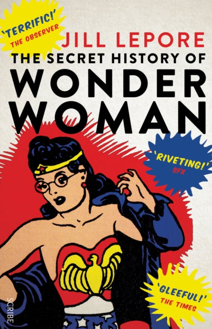 Book cover of: Secret History of Wonder Woman. By: Jill Lepore