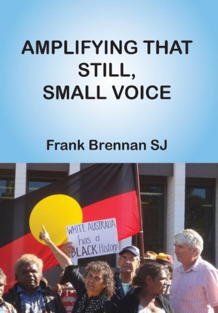 Book cover of: Amplifying that Still, Small Voice. By: Frank Brennan