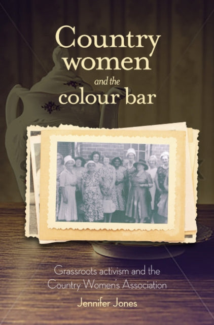 Book cover of: Country Women and the Colour Bar. By: Jennifer Jones