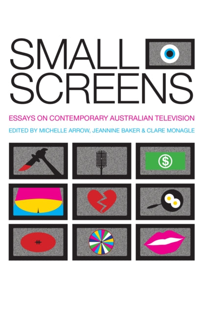 Book cover of: Small Screens. By: Michelle Arrow