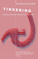 Book cover of: Tinkering. By: Katherine Wilson