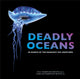 Book cover of: Deadly Oceans. By: Nick & Caroline Robertson-Brown