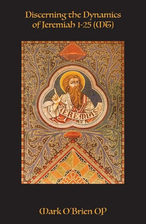 Discerning the Dynamics of Jeremiah 1 - 25 (MT)