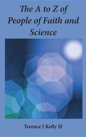 The A to Z of People of Faith and Science