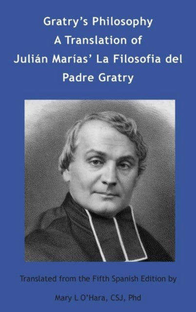 Book cover of: Gratry's Philosophy. By: Mary L. O'Hara