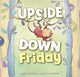 Book cover of: Upside-Down Friday. By: Lana Spasevski