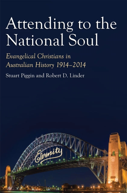 Book cover of: Attending to the National Soul. By: Stuart Piggin