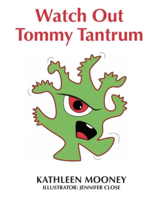 Book cover of: Watch Out Tommy Tantrum. By: Kathleen Mooney