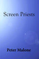 Book cover of: Screen Priests. By: Peter Malone