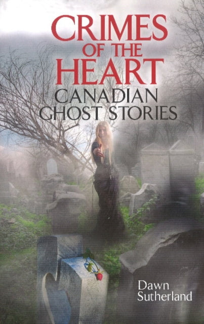 Book cover of: Crimes of the Heart. By: Dawn Sutherland