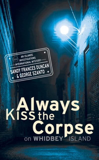 Book cover of: Always Kiss the Corpse on Whidbey Island