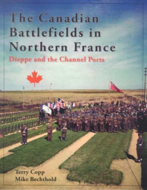Book cover of: Canadian Battlefields in Northern France. By: J. T. Copp