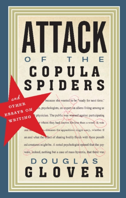 Book cover of: Attack of the Copula Spiders. By: Douglas H. Glover