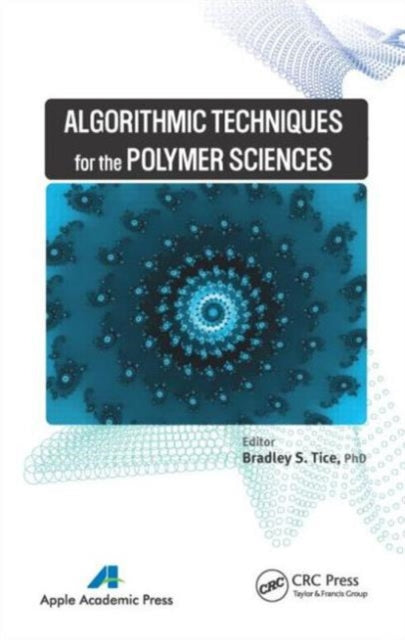 Book cover of: Algorithmic Techniques for the Polymer Sciences. By: Bradley S. Tice
