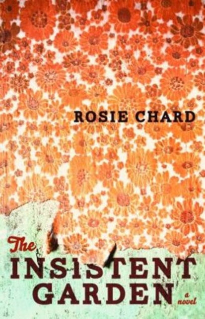 Book cover of: Insistent Garden, The. By: Rosie Chard