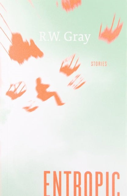 Book cover of: Entropic. By: R. W. Gray