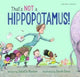 That's Not a Hippopotamus! 9781927271971 Juliette MacIver