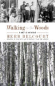 Book cover of: Walking in the Woods. By: Herb Belcourt