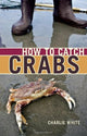 Book cover of: How to Catch Crabs. By: Charlie White