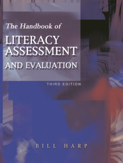 Book cover of: Handbook of Literacy Assessment and Evaluation. By: Bill Harp