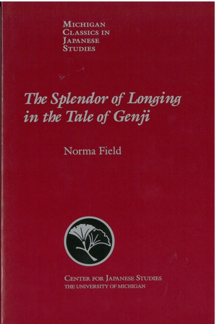 Book cover of: Splendor of Longing in the Tale of Genji. By: Norma Field