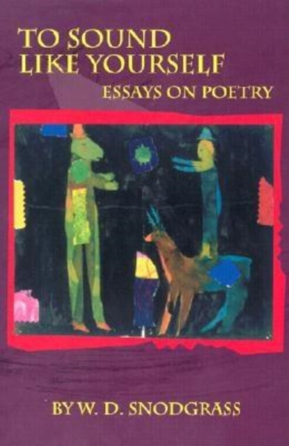 Book cover of: To Sound Like Yourself. By: W. D. Snodgrass