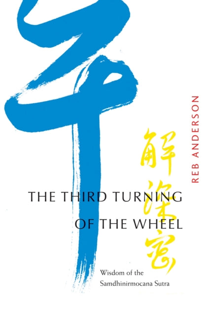 Book cover of: Third Turning of the Wheel. By: Reb Anderson