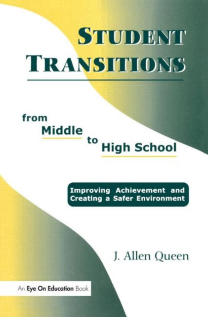 Book cover of: Student Transitions From Middle to High School. By: J. Allen Queen