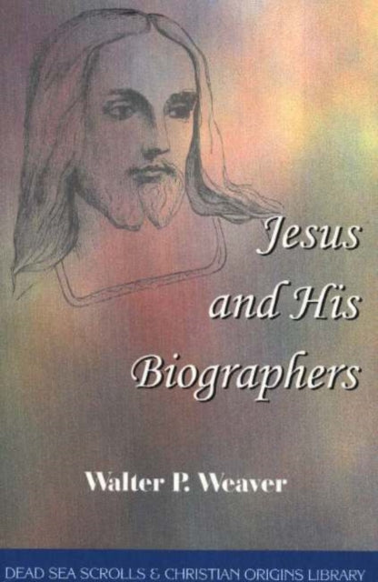 Book cover of: Jesus & His Biographers