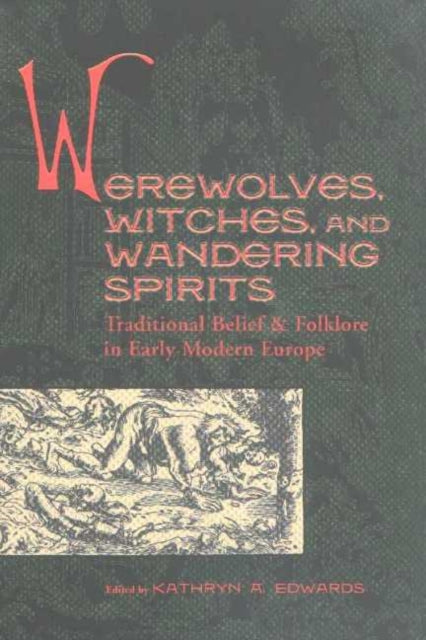 Werewolves, Witches, and Wandering Spirits