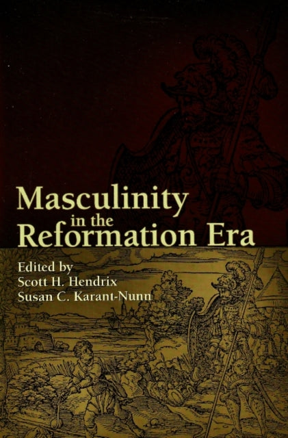 Book cover of: Masculinity in the Reformation Era