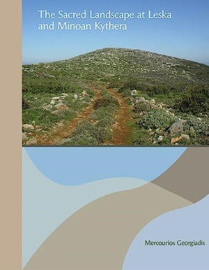 The Sacred Landscape at Leska and Minoan Kythera