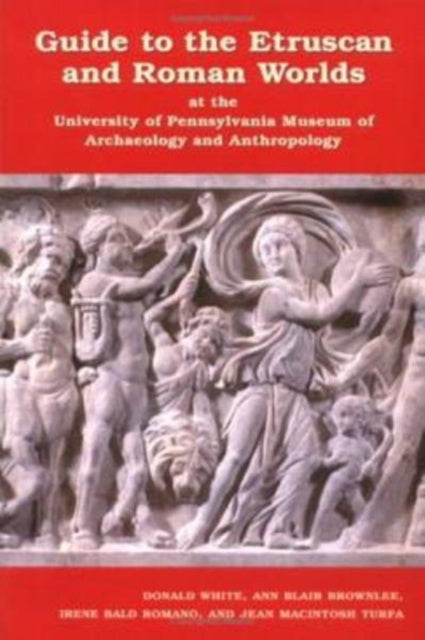Book cover of: Guide to the Etruscan and Roman Worlds at the University of Pennsylvania Museum of Archaeology and Anthropology