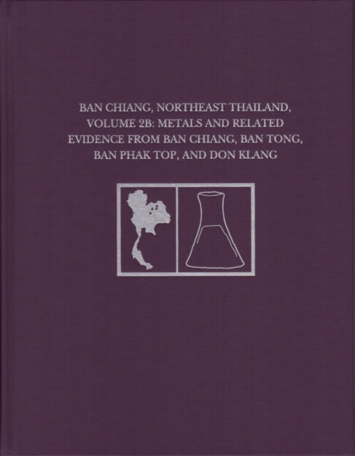 Book cover of: Ban Chiang, Northeast Thailand, Volume 2B. By: Joyce C. White