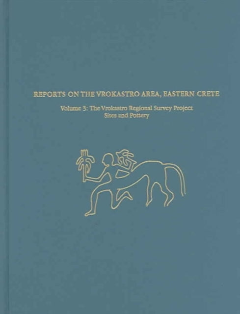Book cover of: Reports on the Vrokastro Area, Eastern Crete, Vo – The Vrokastro Regional Survey Project, Sites and Pottery. By: Barbara J. Hayden
