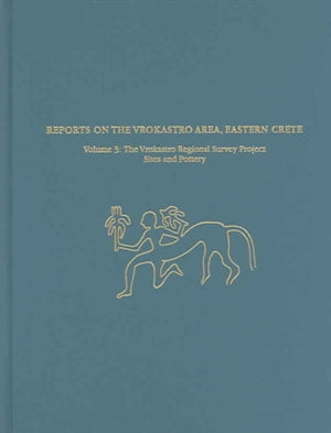 Reports on the Vrokastro Area, Eastern Crete, Vo – The Vrokastro Regional Survey Project, Sites and Pottery