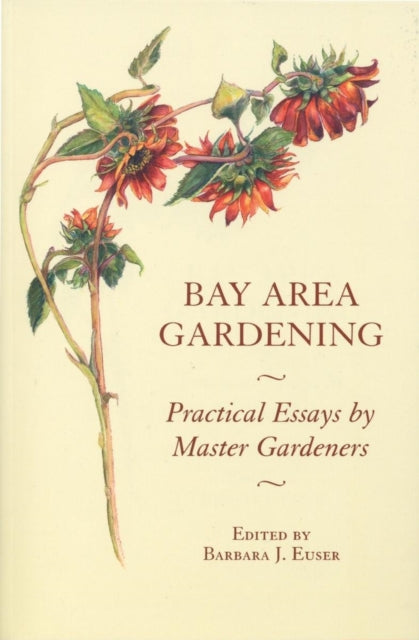 Book cover of: Bay Area Gardening. By: Barbara J. Euser