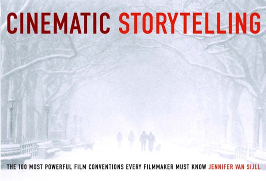Book cover of: Cinematic Storytelling. By: Jennifer Van Sijll