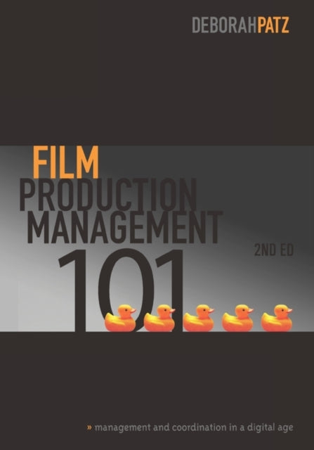 Book cover of: Film Production Management 101. By: Deborah S. Patz