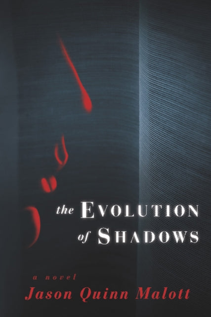 Book cover of: Evolution of Shadows. By: Jason Quinn Malott