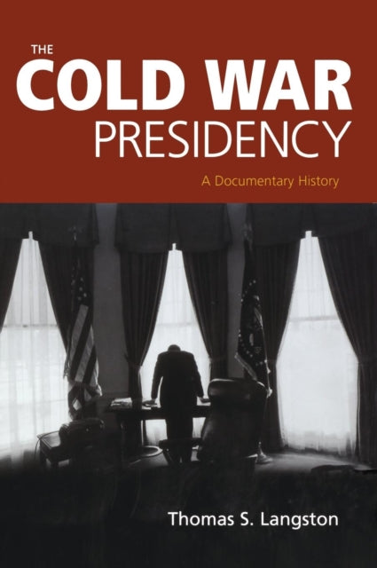 Book cover of: Cold War Presidency. By: Thomas S. Langston