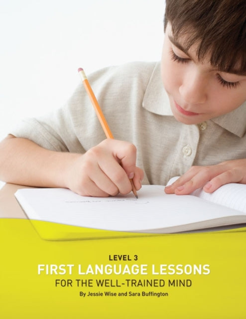 Book cover of: First Language Lessons Level 3. By: Jessie Wise
