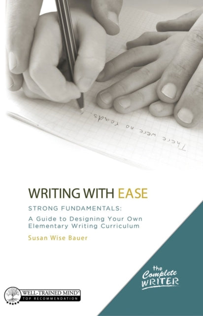 Book cover of: Writing with Ease: Strong Fundamentals. By: Susan Wise Bauer