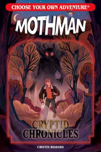 Book cover of: Choose Your Own Adventure Cryptid Chronicles: Mothman. By: Cristin Bishara
