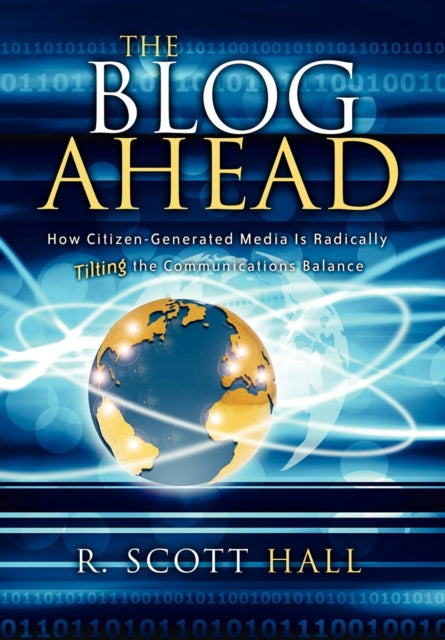 Book cover of: Blog Ahead. By: R. Scott Hall