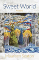 Book cover of: Sweet World. By: Maureen Seaton