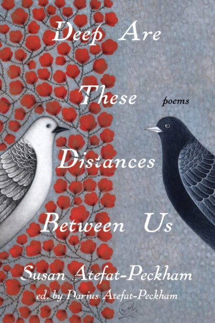 Book cover of: Deep Are These Distances Between Us. By: Susan Atefat-Peckham